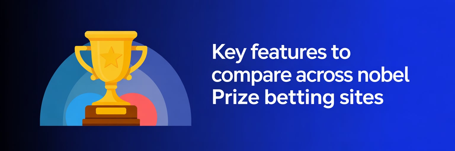 Key features to compare across Nobel Prize betting sites